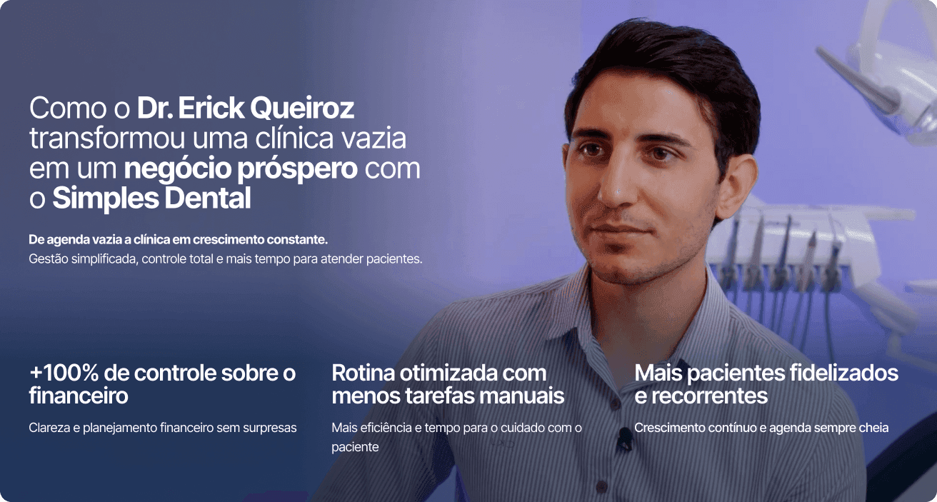 Case de sucesso do Dr. Erick Queiroz: transformação digital de clínica odontológica